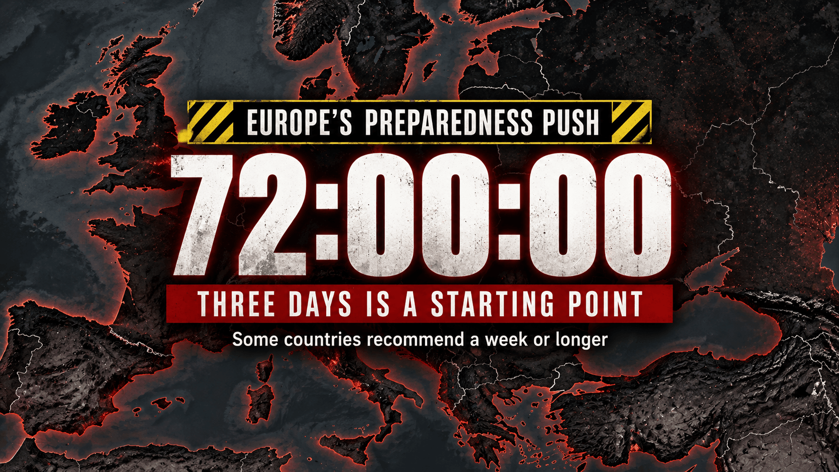 A dark map of Europe behind a bold 72-hour timer illustrates the household preparedness advice issued by several European governments. Supporting text emphasizes that three days is a starting point, while some countries recommend a week or longer.
